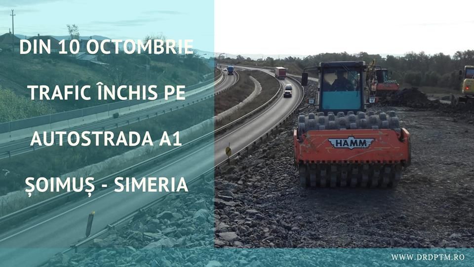 Circulația pe autostrada A 1, între Șoimuș și Simeria, se va închide pe 10 octombrie