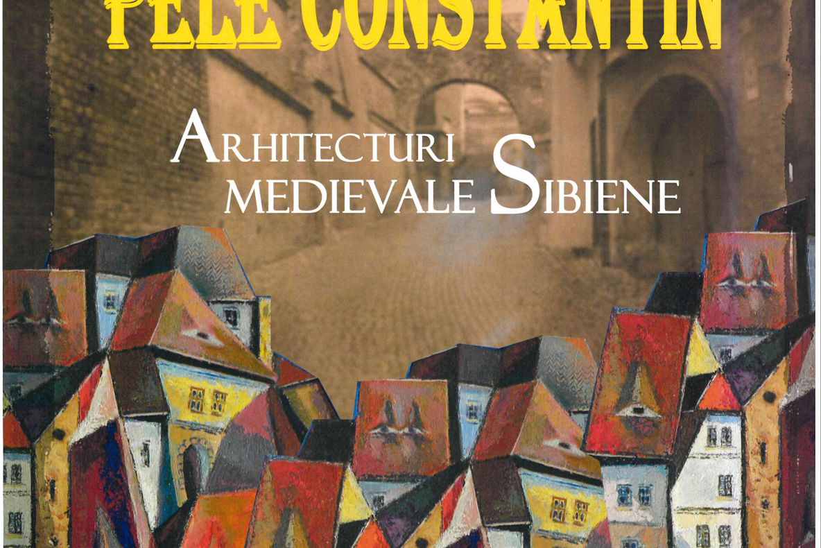 „Arhitecturi medievale sibiene”, expoziție de pictură vernisată la Deva