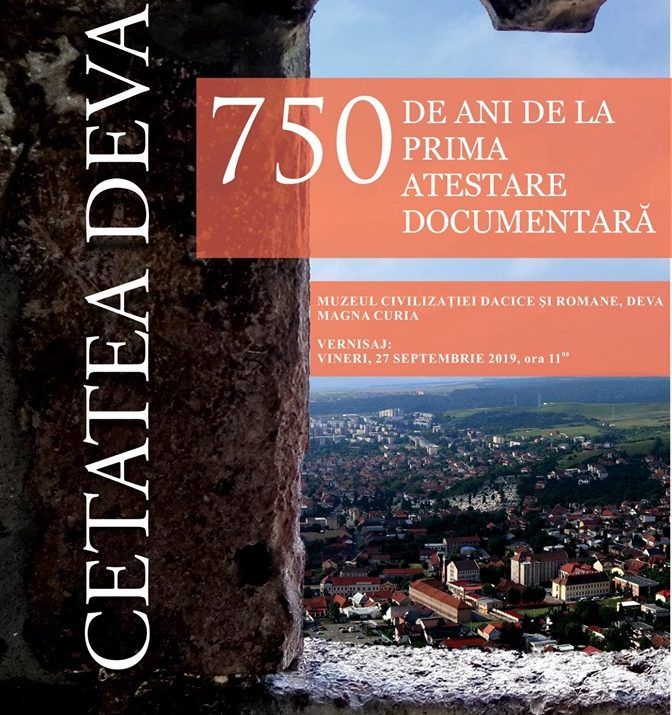 "Cetatea Deva. 750 de ani de la prima atestare documentară", expoziție la muzeul din Deva